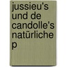 Jussieu's Und De Candolle's Natürliche P door Carl Fuhlrott