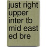 Just Right Upper Inter Tb Mid East Ed Bre door Lethaby