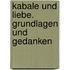 Kabale und Liebe. Grundlagen und Gedanken