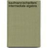 Kaufmann/Schwitters' Intermediate Algebra door Karen L. Schwitters