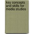 Key Concepts And Skills For Media Studies