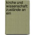 Kirche Und Wissenschaft: Zustände An Ein