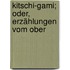 Kitschi-Gami; Oder, Erzählungen Vom Ober