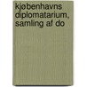 Kjøbenhavns Diplomatarium, Samling Af Do door Copenhagen Kommunalbestyrelse