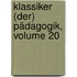 Klassiker (Der) Pädagogik, Volume 20