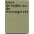 Kleine Denkmäler Aus Der Merovinger-Zeit