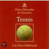 Kleine Philosophie der Passionen - Tennis by Dieter Hildebrandt
