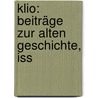 Klio: Beiträge Zur Alten Geschichte, Iss by Unknown