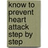 Know To Prevent Heart Attack Step By Step