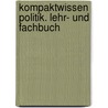 Kompaktwissen Politik. Lehr- und Fachbuch by Detlev Nolte