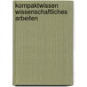 Kompaktwissen Wissenschaftliches Arbeiten door Yomb May