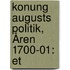 Konung Augusts Politik, Åren 1700-01: Et