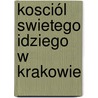 Kosciól Swietego Idziego W Krakowie door Zygmunt Hendel