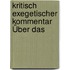 Kritisch Exegetischer Kommentar Über Das