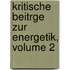 Kritische Beitrge Zur Energetik, Volume 2