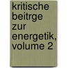 Kritische Beitrge Zur Energetik, Volume 2 door Theodor Gross