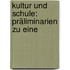 Kultur Und Schule: Präliminarien Zu Eine