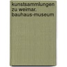 Kunstsammlungen zu Weimar. Bauhaus-Museum door Onbekend