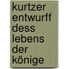 Kurtzer Entwurff Dess Lebens Der Könige by David England