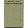 Kurzes Lehrbuch Der Nahrungsmittel-Chemie door H. Rttger