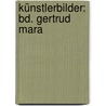 Künstlerbilder: Bd. Gertrud Mara by Alexander Ungern-Sternberg