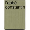 L'Abbé Constantin by Pierre Decourcelle