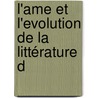 L'Ame Et L'Evolution De La Littérature D door Georges Dumesnil