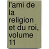 L'Ami de La Religion Et Du Roi, Volume 11 door Leclre