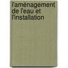L'Aménagement De L'Eau Et L'Installation door Ren� Du Coudray La Blanch�Re