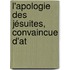 L'Apologie Des Jésuites, Convaincue D'At