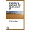 L'Apologie Du Luxe Au 18e Siècle Et by . Anonymous