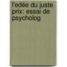 L'Edée Du Juste Prix: Essai De Psycholog door Alfred De Tarde