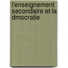 L'Enseignement Secondaire Et La Dmocratie door Francisque Vial