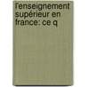 L'Enseignement Supérieur En France: Ce Q door Ferdinand Lot