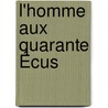 L'Homme Aux Quarante Écus by Unknown