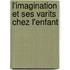 L'Imagination Et Ses Varits Chez L'Enfant