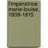 L'Impératrice Marie-Louise, 1809-1815