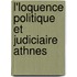 L'Loquence Politique Et Judiciaire Athnes