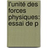 L'Unité Des Forces Physiques: Essai De P door Angelo Secchi