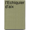 L'Échiquier D'Aix by Academie Aixoise Des Checs
