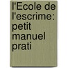 L'École De L'Escrime: Petit Manuel Prati by Jacques-Antonie Blot