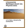 L'Économie Politique Avant Les Physiocra door J.E. Horn