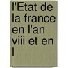 L'État De La France En L'An Viii Et En L door Fran�Ois-Alphonse Aulard