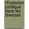 L'Évolution Juridique Dans Les Diverses by Charles Letourneau