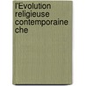 L'Évolution Religieuse Contemporaine Che door Eugï¿½Ne Goblet D'Alviella
