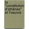 La "Constitution D'Athènes" Et L'Oeuvre door Mï¿½Dï¿½Ric Dufour