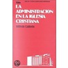 La Administracion de La Iglesia Cristiana door Wilfredo Calderon