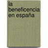 La Beneficencia En España door Fermn Hernndez Iglesias