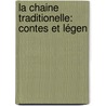 La Chaine Traditionelle: Contes Et Légen by Hyacinthe Husson