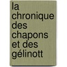 La Chronique Des Chapons Et Des Gélinott door Tienne Martin Pinchesne